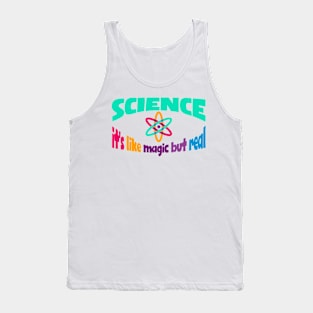 Science It's like Magic but Real Tank Top